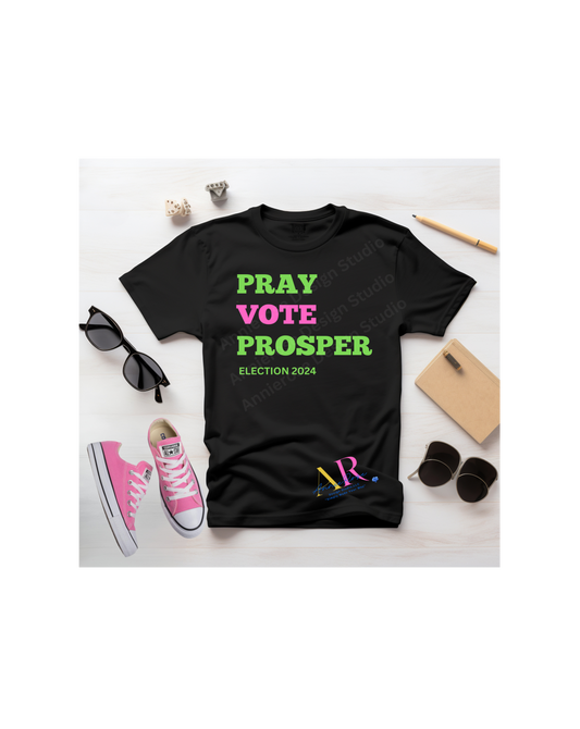 Pray Vote Prosper T-shirt