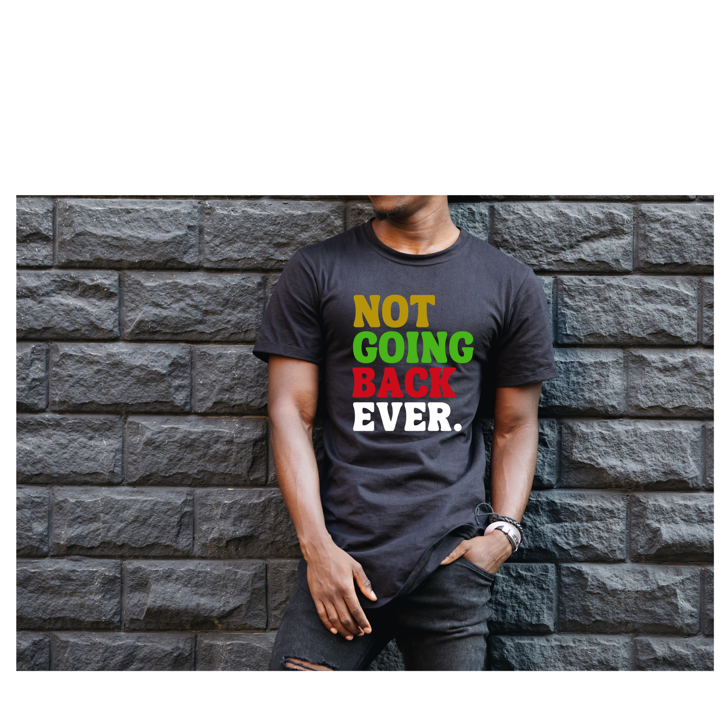 Not Going Back T-shirt