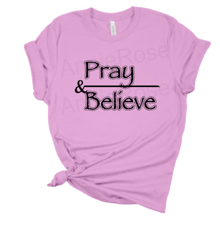 Pray and Believe T-shirts, Faith Based T-shirts, Spring Color Tees