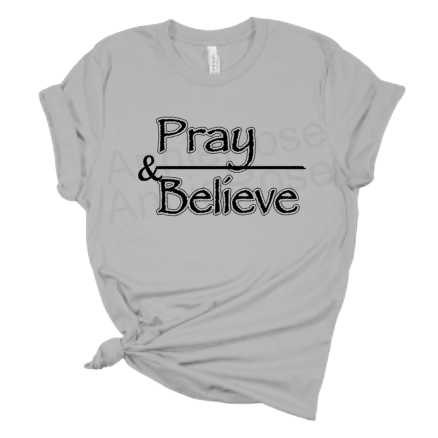 Pray and Believe T-shirts, Faith Based T-shirts, Spring Color Tees